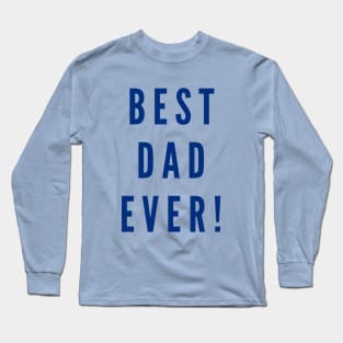 Best dad ever Long Sleeve T-Shirt